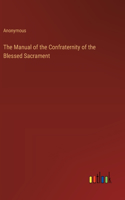 The Manual of the Confraternity of the Blessed Sacrament