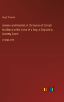 Jeremy and Hamlet; A Chronicle of Certain Incidents in the Lives of a Boy, a Dog and a Country Town