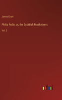 Philip Rollo; or, the Scottish Musketeers: Vol. 2