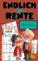 Endlich in Rente- Sudoku Geschenkbuch: 100 Sudoku, sehr schwer. Geschenkidee für werdende Rentner.