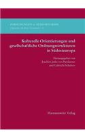 Kulturelle Orientierungen Und Gesellschaftliche Ordnungsstrukturen in Sudosteuropa
