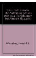 Teile Und Herrsche. Die Aufteilung Afrikas 1880-1914