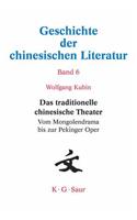 Das Traditionelle Chinesische Theater: Vom Mongolendrama Bis Zur Pekinger Oper