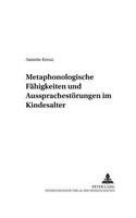 Metaphonologische Faehigkeiten Und Aussprachestoerungen Im Kindesalter