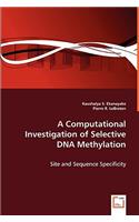 Computational Investigation of Selective DNA Methylation