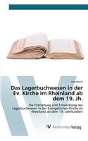 Lagerbuchwesen in der Ev. Kirche im Rheinland ab dem 19. Jh.