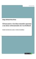 buen juicio o las ideas naturales opuestas a las ideas sobrenaturales de von Holbach