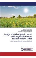 Long-term changes in semi-arid vegetation from abandonment lands