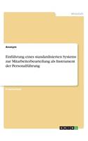 Einführung eines standardisierten Systems zur Mitarbeiterbeurteilung als Instrument der Personalführung: (German)