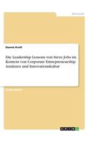 Leadership Lessons von Steve Jobs im Kontext von Corporate Entrepreneurship Ansätzen und Innovationskultur