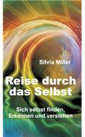 Reise durch das Selbst: Sich selbst finden, erkennen und verstehen(German)