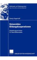 Universitäre Bildungskooperationen: Gestaltungsvarianten Für Geschäftsmodelle