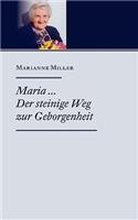 Maria ... Der steinige Weg zur Geborgenheit
