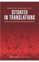 Situated in Translations – Cultural Communities and Media Practices