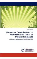 Forestry's Contribution to Mountanious Tribal of Indian Himalayas