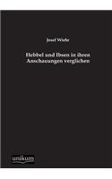 Hebbel Und Ibsen in Ihren Anschauungen Verglichen