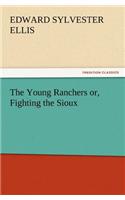 The Young Ranchers Or, Fighting the Sioux: (English)