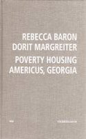 Rebecca Baron, Dorit Margreiter: Poverty Housing Americus, Georgia