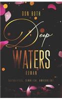 Deep Waters
