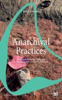 Anarchival Practices