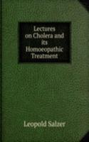 Lectures on Cholera and its Homoeopathic Treatment