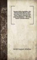 Swenska Folkets Sagohafder: Eller Faderneslandets Historia, Sadan Hon Lefwat Och Till En Del Annu Lefwer I Sagner, Folksanger Och Andra Minnesmarken : . For Folket, Volume 9 (Swedish Edition)