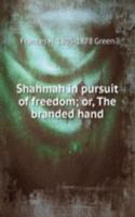 Shahmah in pursuit of freedom; or, The branded hand