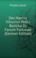 Des Marcus Vitruvius Pollio Basilika Zu Fanum Fortunae (German Edition)