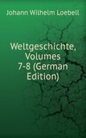 Weltgeschichte, Volumes 7-8 (German Edition)