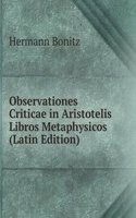 Observationes Criticae in Aristotelis Libros Metaphysicos (Latin Edition)
