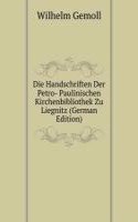 Die Handschriften Der Petro- Paulinischen Kirchenbibliothek Zu Liegnitz (German Edition)