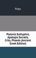 Platonis Euthyphro, Apologia Socratis, Crito, Phaedo (Ancient Greek Edition)