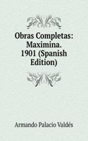 Obras Completas: Maximina. 1901 (Spanish Edition)