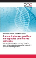 La manipulación genética en especies con interés genético