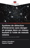 Système de détection d'itinéraires sans danger en grappe dans un réseau humain à l'aide de noeuds voisins