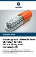 Nutzung von mikrobiellem Chitosan für die Entwicklung von Nanokapseln