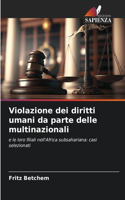 Violazione dei diritti umani da parte delle multinazionali