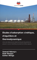 Études d'adsorption cinétique, d'équilibre et thermodynamique