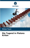 Die Tugend in Platons Kriton