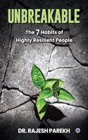 Unbreakable: The 7 Habits of Highly Resilient People