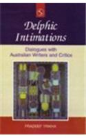 Delphic Intimations: Dialogue with Australian Writers and Critics