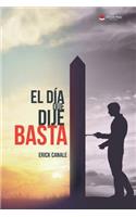 Día Que Dije Basta