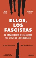 Ellos, los fascistas: La banalizacion del fascismo y la crisis de la democracia