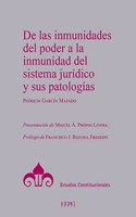 De las inmunidades del poder a la inmunidad del sistema juridico y sus pathologias