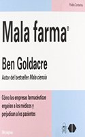 Mala farma: Como las empresas farmaceuticas enganan a los medicos y perjudican a los pacientes