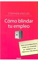 Como Blindar Tu Empleo = Bulletproof Your Job