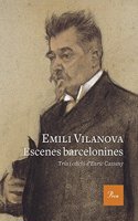 Escenes barcelonines: Tria i proleg d Enric Cassany. Edicio dels textos a cura d Arnau Soler Pejoan