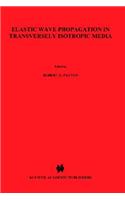 Elastic Wave Propagation in Transversely Isotropic Media