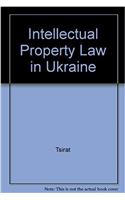 Intellectual Property Law in the Ukraine