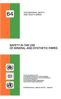 Safety in the use of mineral and synthetic fibres (Occupational safety and health series no. 64)